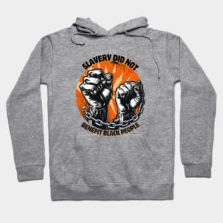 slavery did not benefit black people Hoodie